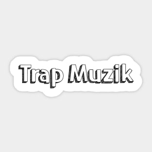 Trap Muzik // Typography Design Sticker